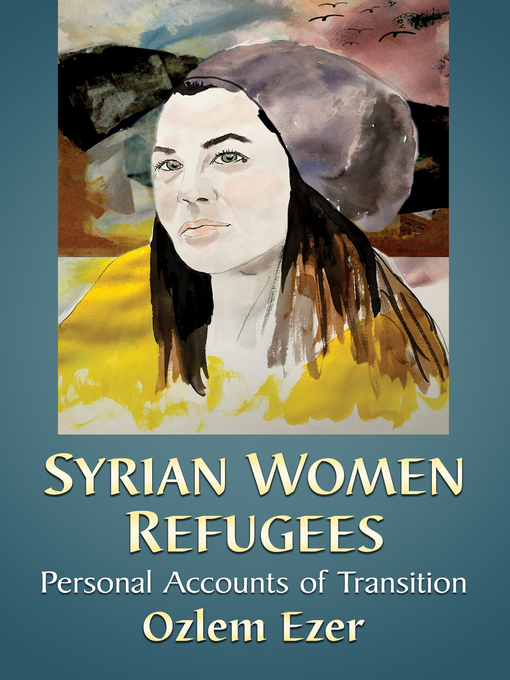 Title details for Syrian Women Refugees by Ozlem Ezer - Available